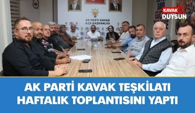 AK Parti Kavak Teşkilatı Haftalık Toplantısını Yaptı