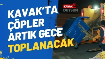Kavak’ta Çöpler Artık Gece Toplanacak