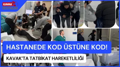 Hastanede Kod Üstüne Kod! Kavak’ta Tatbikat Hareketliliği