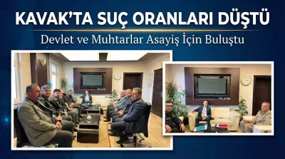 Kavak’ta Suç Oranları Düştü: Devlet ve Muhtarlar Asayiş İçin Buluştu