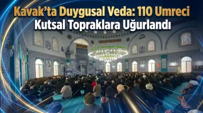 Kavak’ta Duygusal Veda: 110 Umreci Kutsal Topraklara Uğurlandı