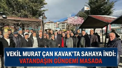 Vekil Murat Çan Kavak’ta Sahaya İndi: Vatandaşın Gündemi Masada
