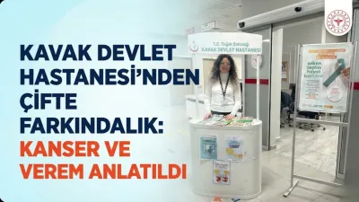 Kavak Devlet Hastanesi’nden Çifte Farkındalık: Kanser ve Verem Anlatıldı