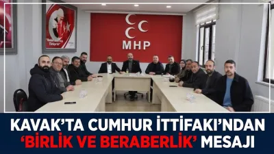 Kavak'ta Cumhur İttifakı'ndan "Birlik ve Beraberlik" Mesajı