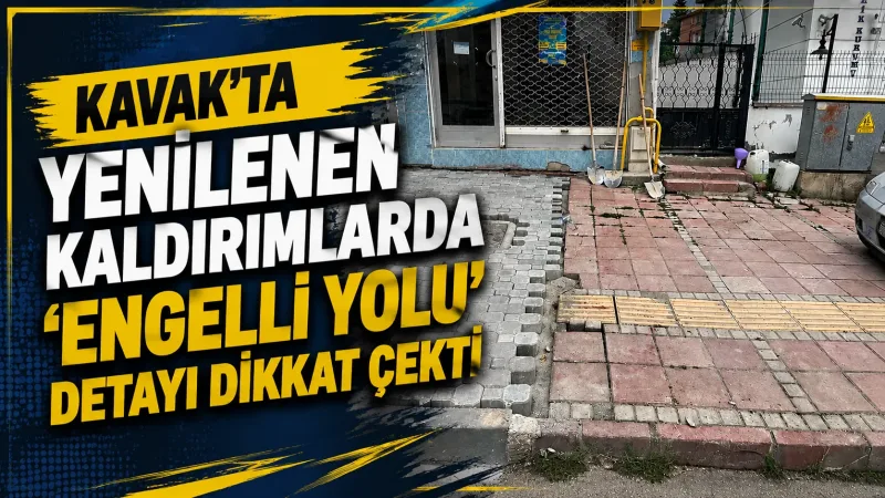 Kavak'ta Yenilenen Kaldırımlarda 'Engelli Yolu' Detayı Dikkat Çekti