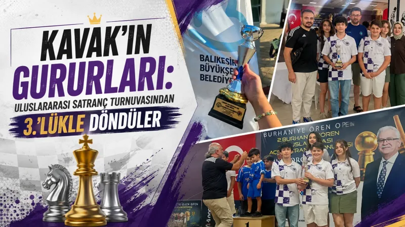 Kavak'ın Gururları: Uluslararası Satranç Turnuvasından 3.'lükle Döndüler