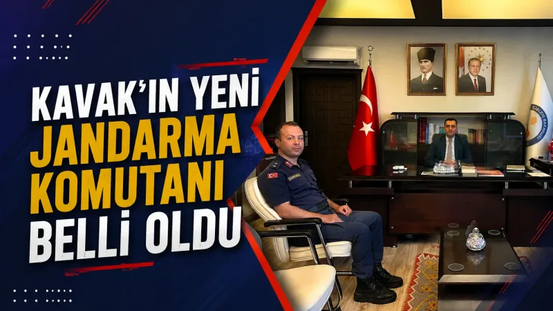 Kavak'ın Yeni Jandarma Komutanı Belli Oldu
