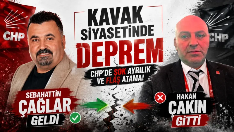 Kavak Siyasetinde Deprem: CHP'de Şok Ayrılık ve Flaş Atama!