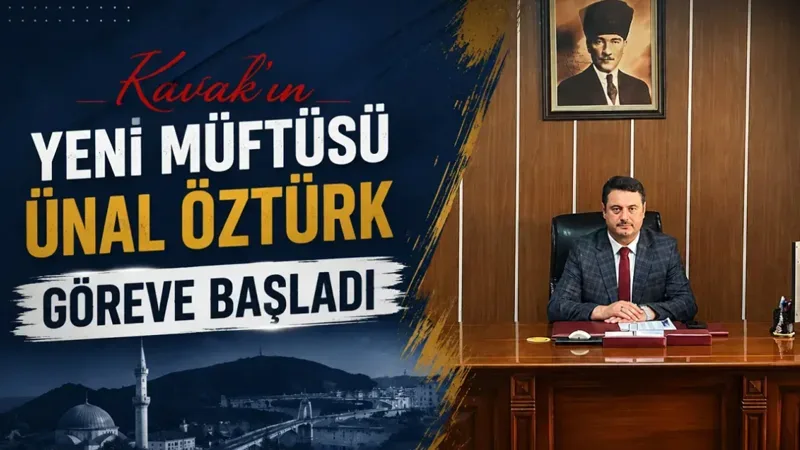 Kavak'ın Yeni Müftüsü Ünal Öztürk Göreve Başladı