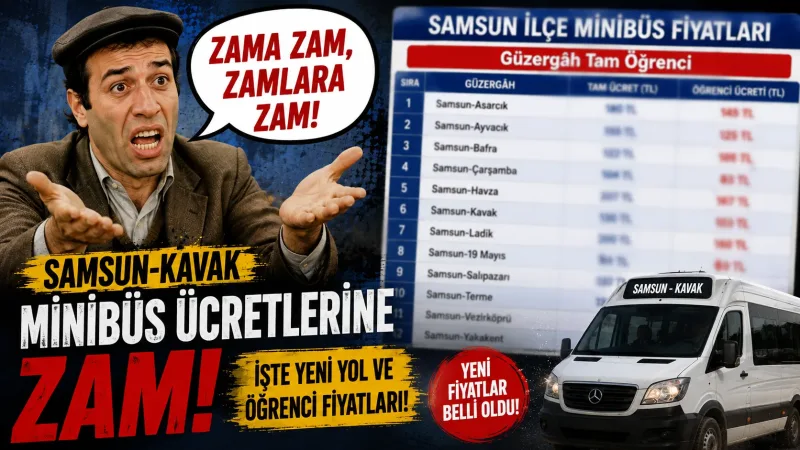 Samsun-Kavak Minibüs Ücretlerine Zam: İşte Yeni Yol ve Öğrenci Fiyatları!