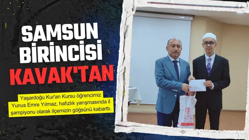 Samsun Hafızlık Şampiyonu Kavak'tan