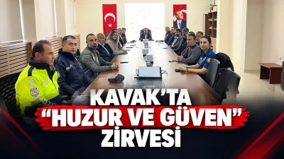 Kavak'ın Huzuru İçin Kurumlar Tek Yürek: Güvenlik Zirvesi Toplandı