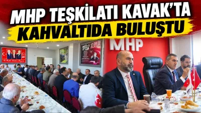 MHP Teşkilatı Kavak'ta Kahvaltıda Buluştu